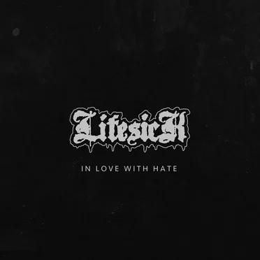 In Love With Hate by LIFESICK - album cover