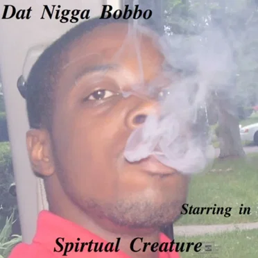 Dat Nigga Bobbo