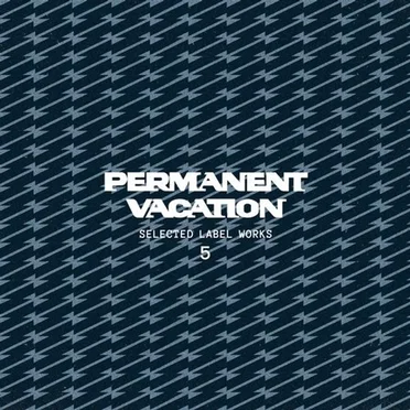 Permanent Vacation: Selected Label Works 5 by Various Artists - album cover