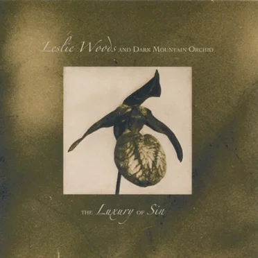The Luxury of Sin by Leslie Woods and Dark Mountain Orchid - album cover