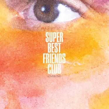 Loveblows by Super Best Friends Club - album cover