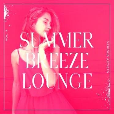 Summer Breeze Lounge, Vol. 4 by Various Artists - album cover