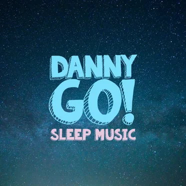 Danny Go! Sleep Music