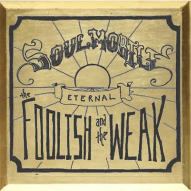 The Foolish and the Weak by Soulmobile Eternal - album cover