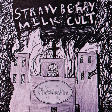 slowdeatha by Strawberry Milk Cult - album cover