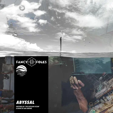 Abyssal (Inspired by ‘The Outlaw Ocean’ a book by Ian Urbina)