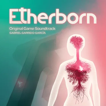 Etherborn (Original Game Soundtrack) by Gabriel Garrido Garcia - album cover