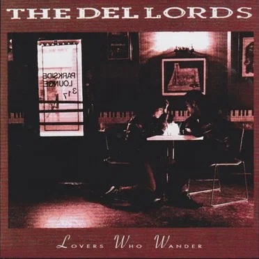 Lovers Who Wander by The Del-Lords - album cover