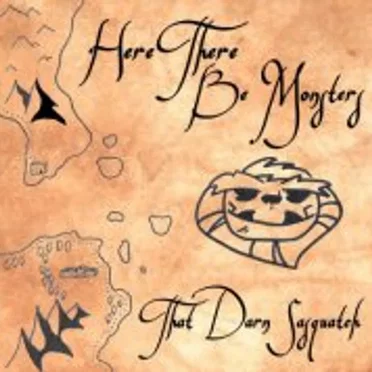 Here There Be Monsters by That Darn Sasquatch - album cover