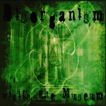 Disorganism Visits the Museum by Divergent Artists - album cover