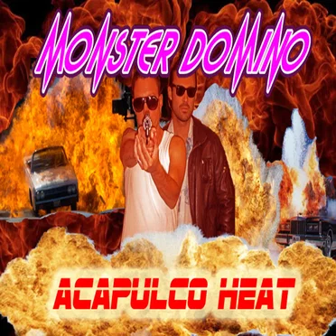 Acapulco Heat by MONSTER DOMINO - album cover