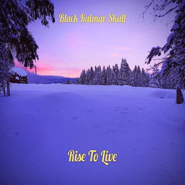 Rise to Live by Black Kalmar Skull - album cover