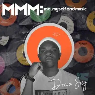 Mmm: Me, Myself & Music by Decoo Jay - album cover