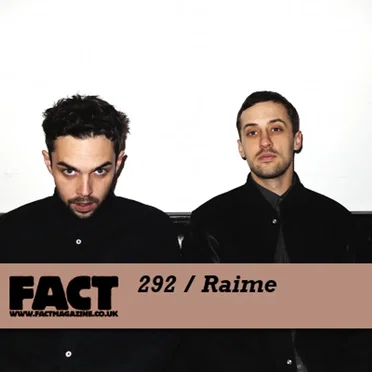FACT Mix 292: Raime by Raime - album cover