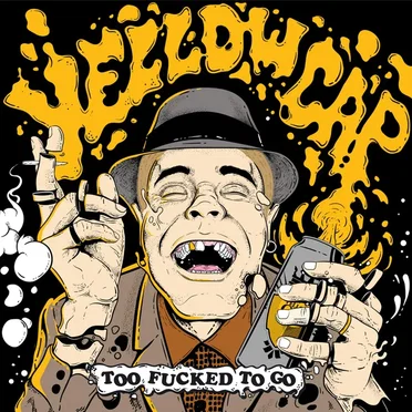 Too Fucked To Go by Yellow Cap - album cover