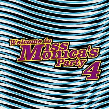 Welcome to Miss Monica's Party 4