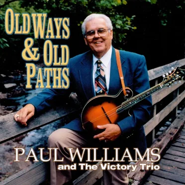 Old Ways & Old Paths by Paul Williams & The Victory Trio - album cover