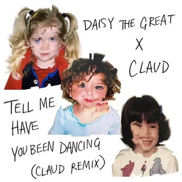 Tell Me Have You Been Dancing (Claud remix)