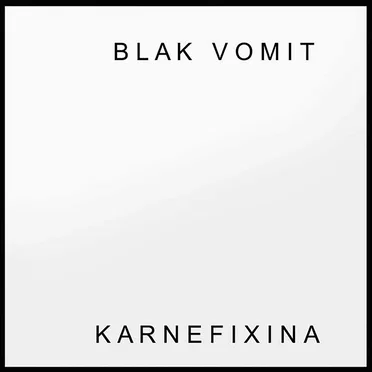 Karnefixina by Blak Vomit - album cover