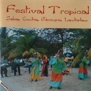 Festival Tropical: Salsa, Cumbia, Merengue, Lambada... by Various Artists - album cover