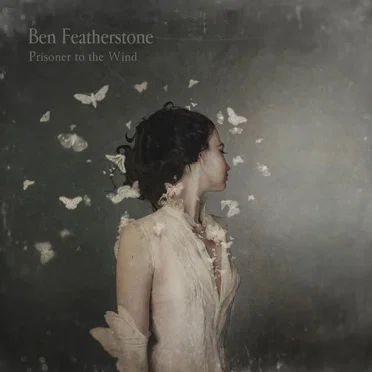 Prisoner to the Wind by Ben Featherstone - album cover