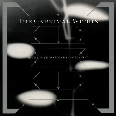 The Carnival Within: A Tribute to Dead Can Dance by Various Artists - album cover