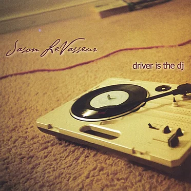 Driver Is the DJ by Jason LeVasseur - album cover