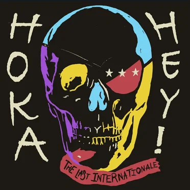 Hoka Hey! by The Last Internationale - album cover