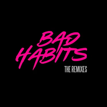 Bad Habits: The Remixes