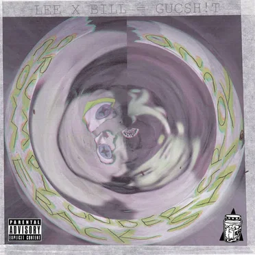 LEE X BILL = GUCSH!T