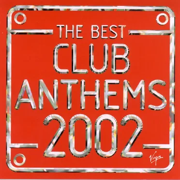 The Best Club Anthems 2002… Ever! by Various Artists - album cover
