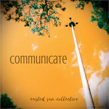 Communicate EP by Rusted Sun Collective - album cover
