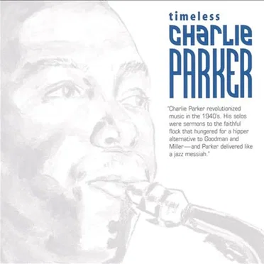 Timeless Charlie Parker
