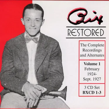 Bix Restored: The Complete Recordings and Alternates, Volume 1: February 1924 – Sept. 1927