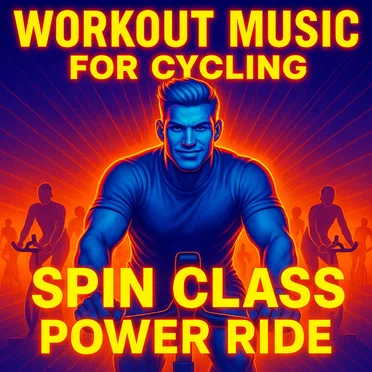 Workout Music for Cycling (Spin Class Power Ride)