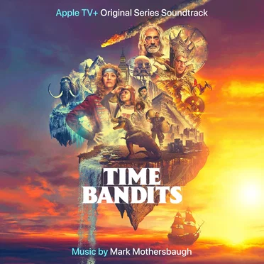 Time Bandits: Music from the Apple TV+ Original Series