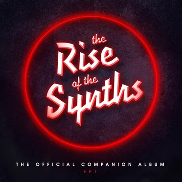 The Rise of the Synths: The Official Companion Album, EP 1 by Various Artists - album cover