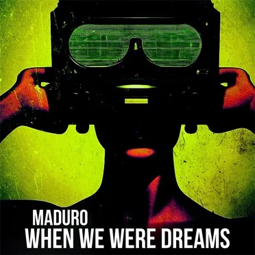 When We Were Dreams by Maduro - album cover
