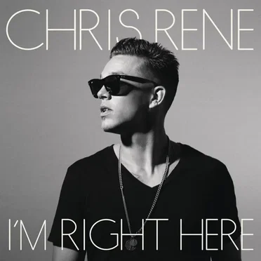 I'm Right Here by Chris Rene - album cover