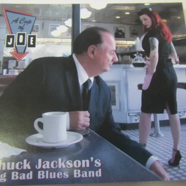 A Cup of Joe: Chuck Jackson’s Big Bad Blues Band by Chuck Jackson - album cover