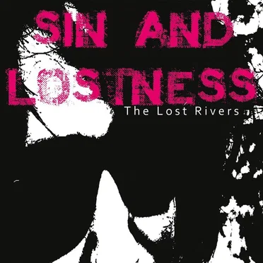Sin And Lostness by The Lost Rivers - album cover