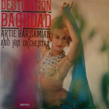Destination Baghdad by Artie Barsamian & His Orchestra - album cover