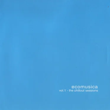 Ecomusica Vol.1 - The Chillout Sessions by Raúl Ramírez - album cover
