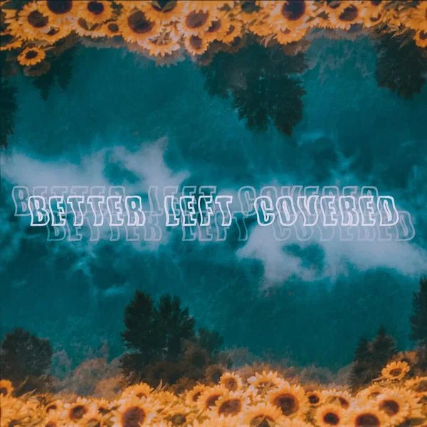 Better Left Covered