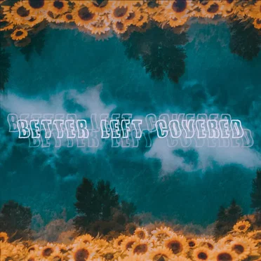 Better Left Covered