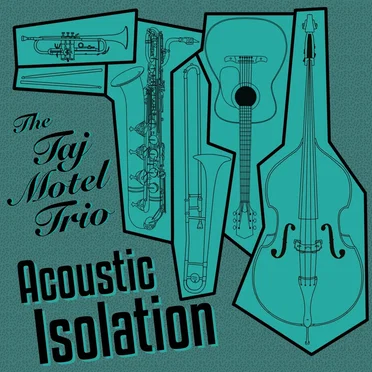 Acoustic Isolation by The Taj Motel Trio - album cover