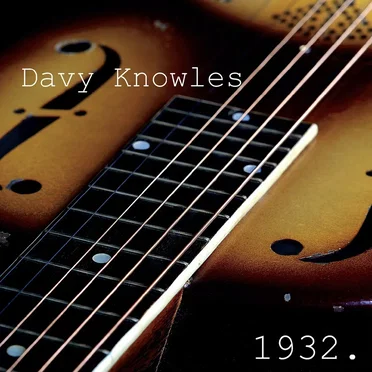 1932. by Davy Knowles - album cover