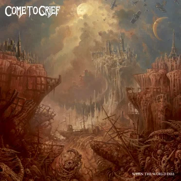 When the World Dies by Come to Grief - album cover