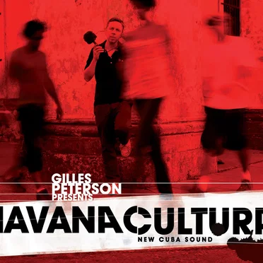 Gilles Peterson presents Havana Cultura: New Cuba Sound by Various Artists - album cover