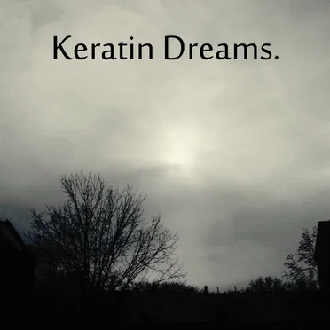 Keratin Dreams